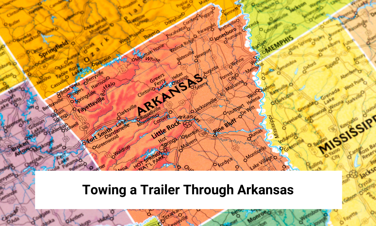 Towing a Trailer Through Arkansas: Key Laws and Regulations to Know