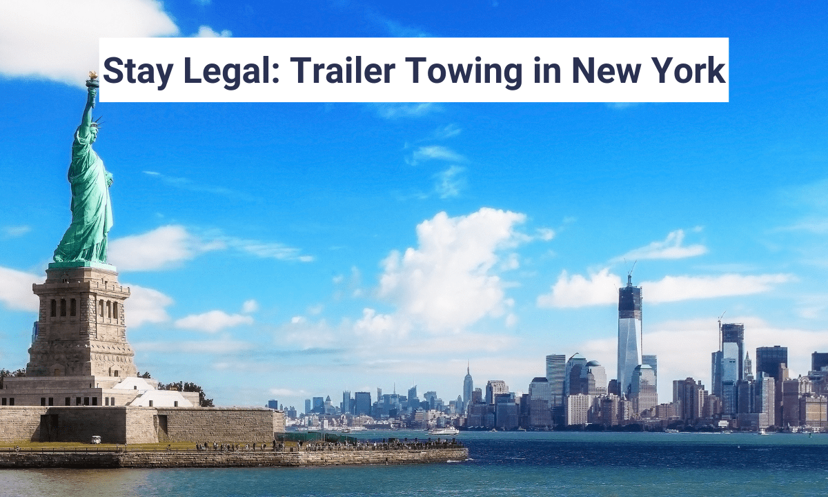 Stay Legal: A Complete Overview of New York’s Trailer Towing Laws